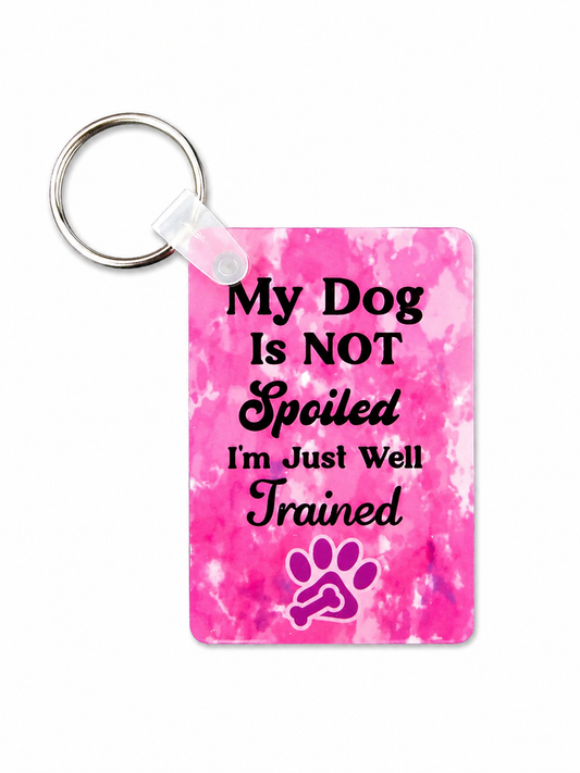 I'm Just Well Trained (Keychain)