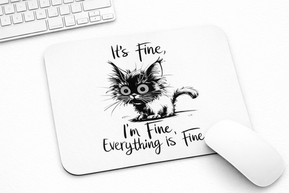 Everything Is Fine Mouse Pad
