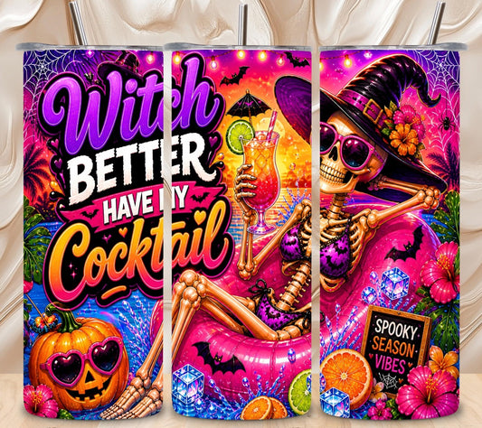 Witch Better Have My Cocktail 20oz Tumbler