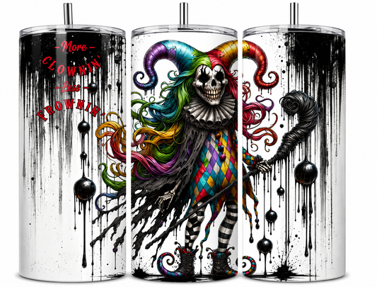 More Clownin', Less Frownin' 20oz Tumbler