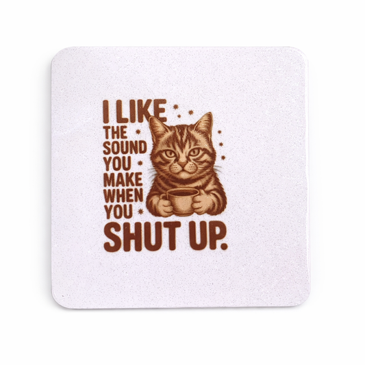 I Like the Sound You Make When You Shut Up (Magnet)